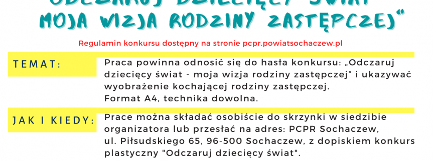 Konkurs plastyczny "Odczaruj dziecięcy świat - moja wizja rodziny zastępczej".